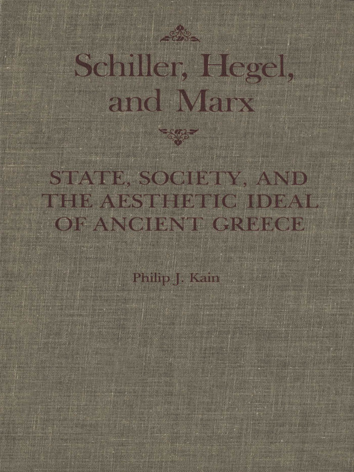 Title details for Schiller, Hegel, and Marx by Philip Kain - Available